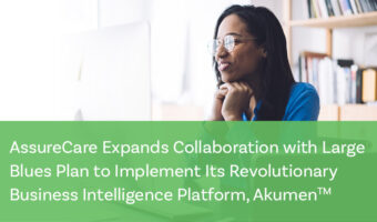 AssureCare Expands Collaboration with Large Blues Plan to Implement Its Revolutionary Business Intelligence Platform, Akumen