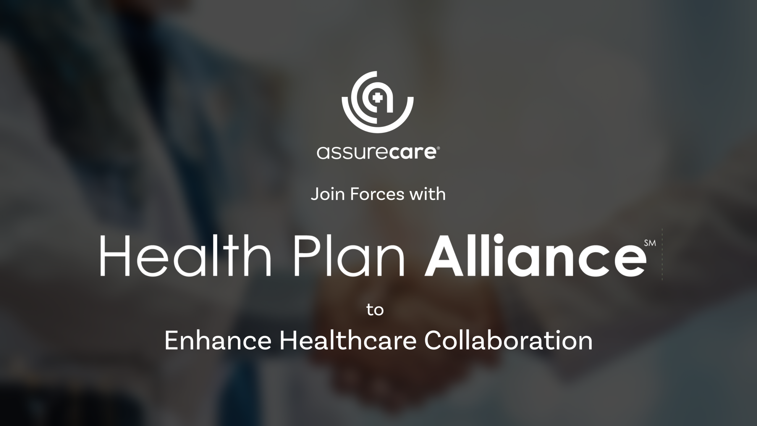 AssureCare Joins Forces with Health Plan Alliance to Enhance Healthcare Collaboration