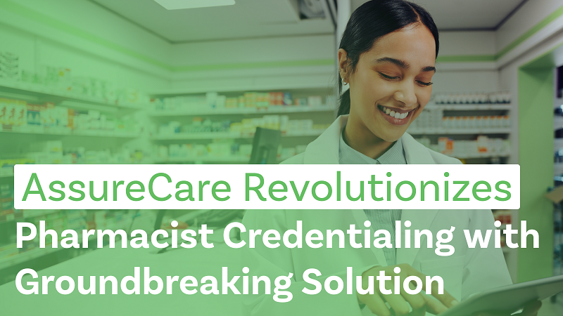 AssureCare Revolutionizes Pharmacist Credentialing with Groundbreaking Solution