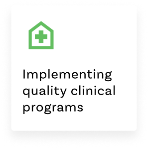 Implementing quality clinical programs