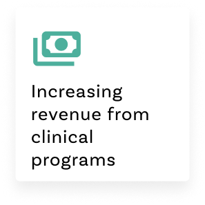 Increasing revenue from clinical programs (cash & medical payors)