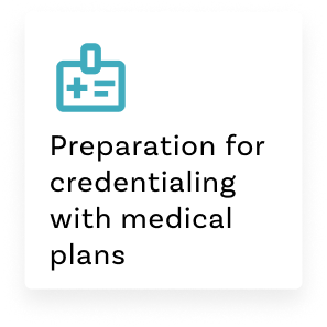 Preparation for credentialing with medical plans